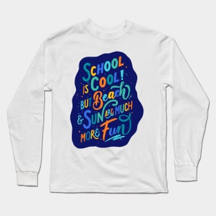 School holidays Long Sleeve T-Shirt